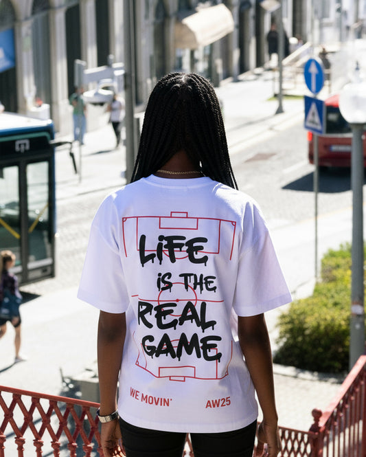 T-shirt Life is the Real Game