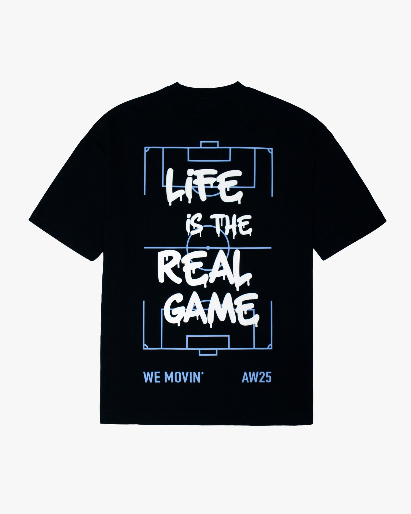 T-shirt Life is the Real Game